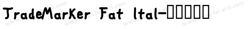 TradeMarker Fat Ital字体转换